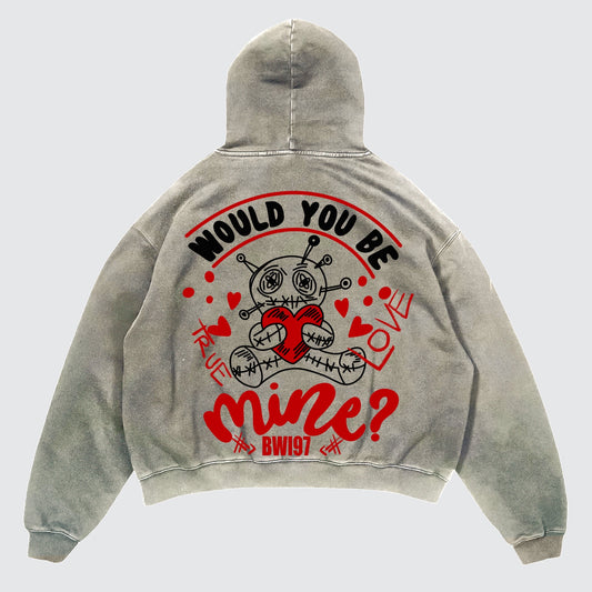 Would You Be Mine Hoodie